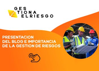 Presentación del Blog e Importancia de la Gestión de Riesgos.